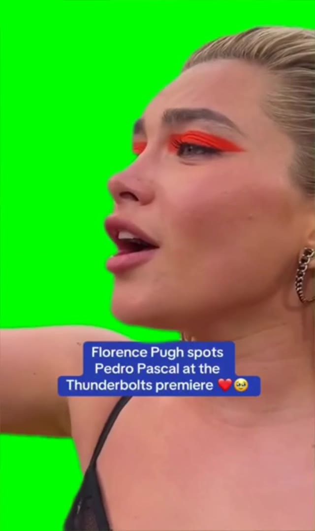 Florence Pugh hi Pedro  green screen