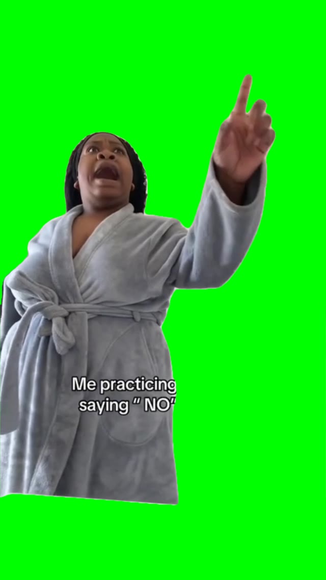 Nah No Fk no GreenScreen green screen