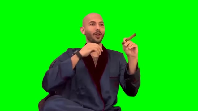 You go to your job Andrew Tate green screen
